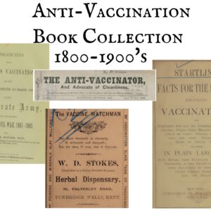 Vaccine Book Collection: 1800’s to early 1900’s